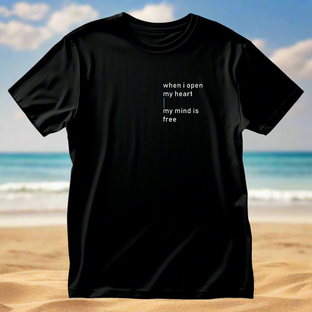 When I open my heart - my mind is free T-Shirt bedruckt mittels hochwertigem Siebdruck - Das kreative Statement