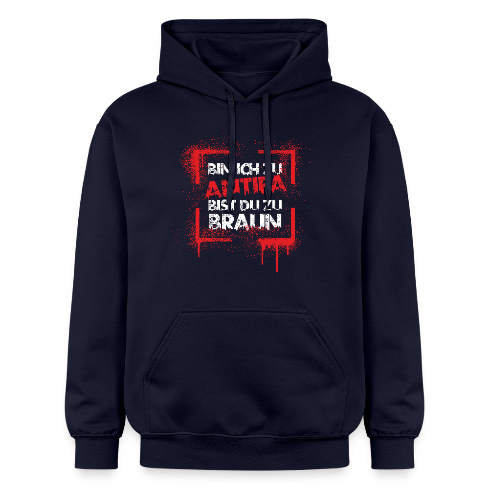 Bin ich zu Antifa, bist du zu braun – Unisex Hoodie - Das kreative Statement