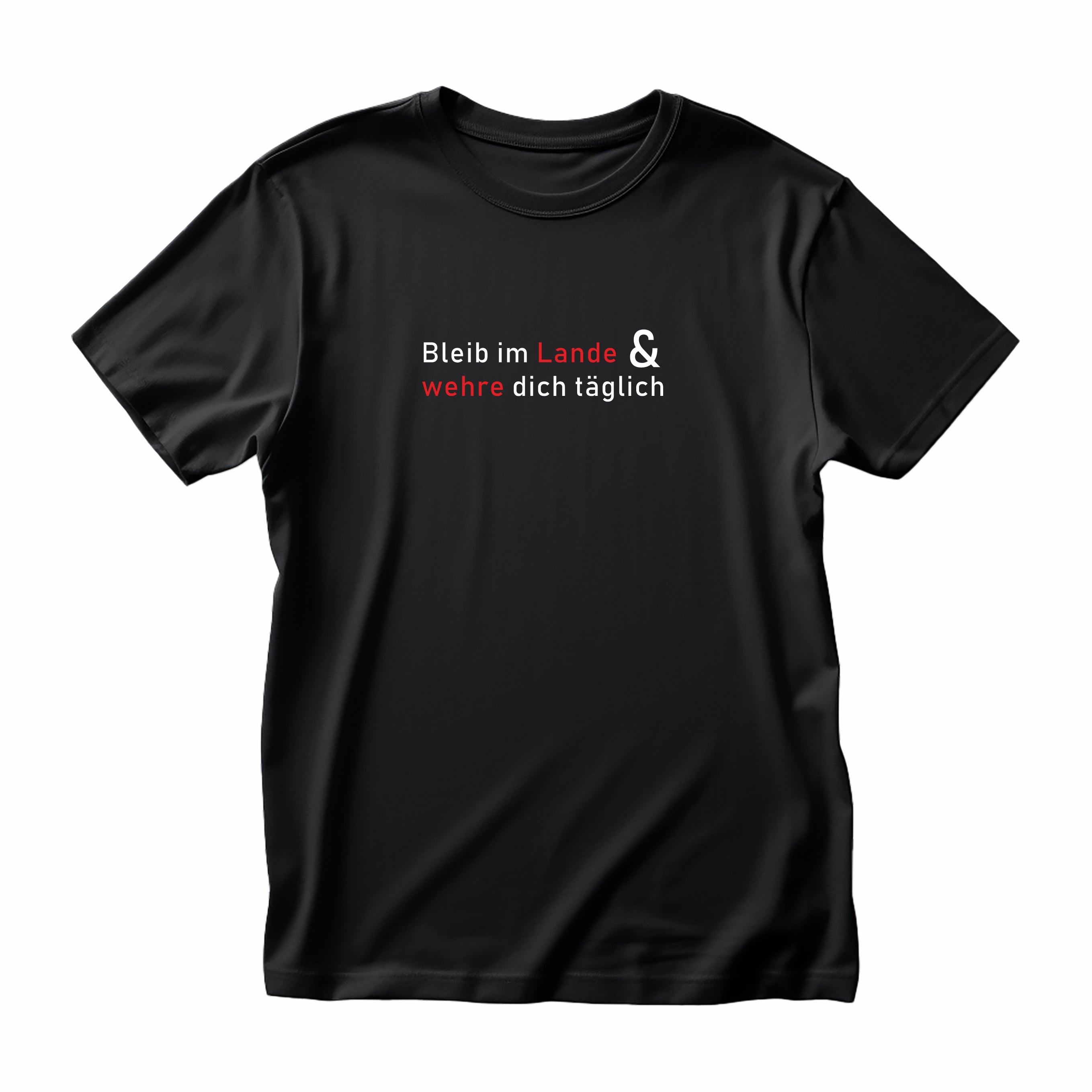 „Bleib im Lande & wehre dich täglich“ – Unisex-Statement-Shirt aus Bio-Baumwolle