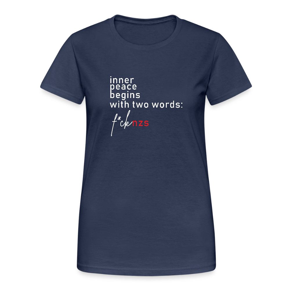 „Inner Peace Begins With Two Words: FCK NZS“ – DAMEN T-Shirt mit Haltung - Das kreative Statement