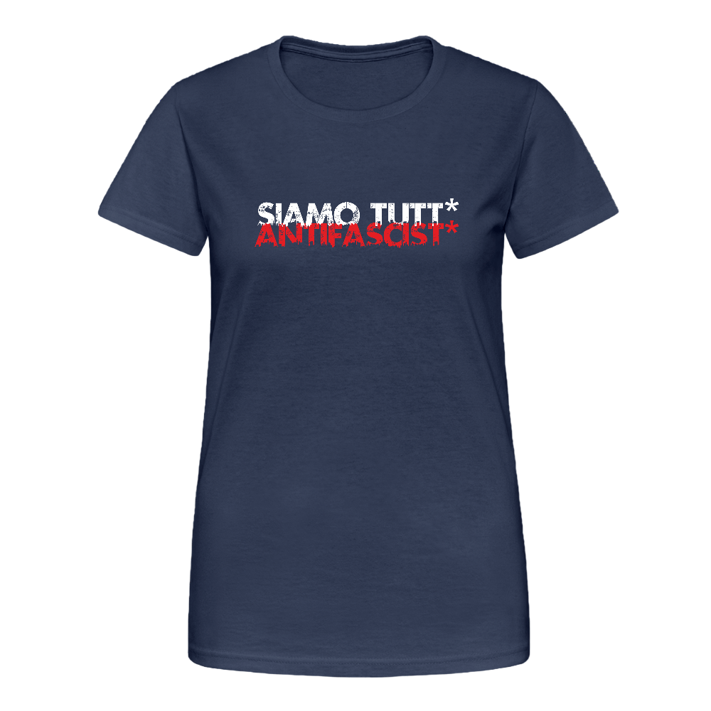 Women’s Siamo Tutt Antifascist Shirt – Feminine Passform, klare Haltung - Das kreative Statement