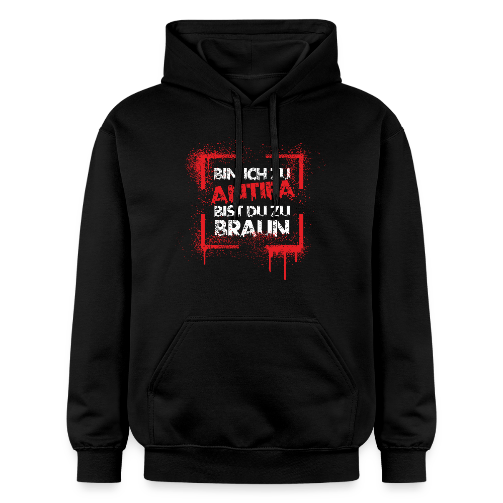 Bin ich zu Antifa, bist du zu braun – Unisex Hoodie - Das kreative Statement