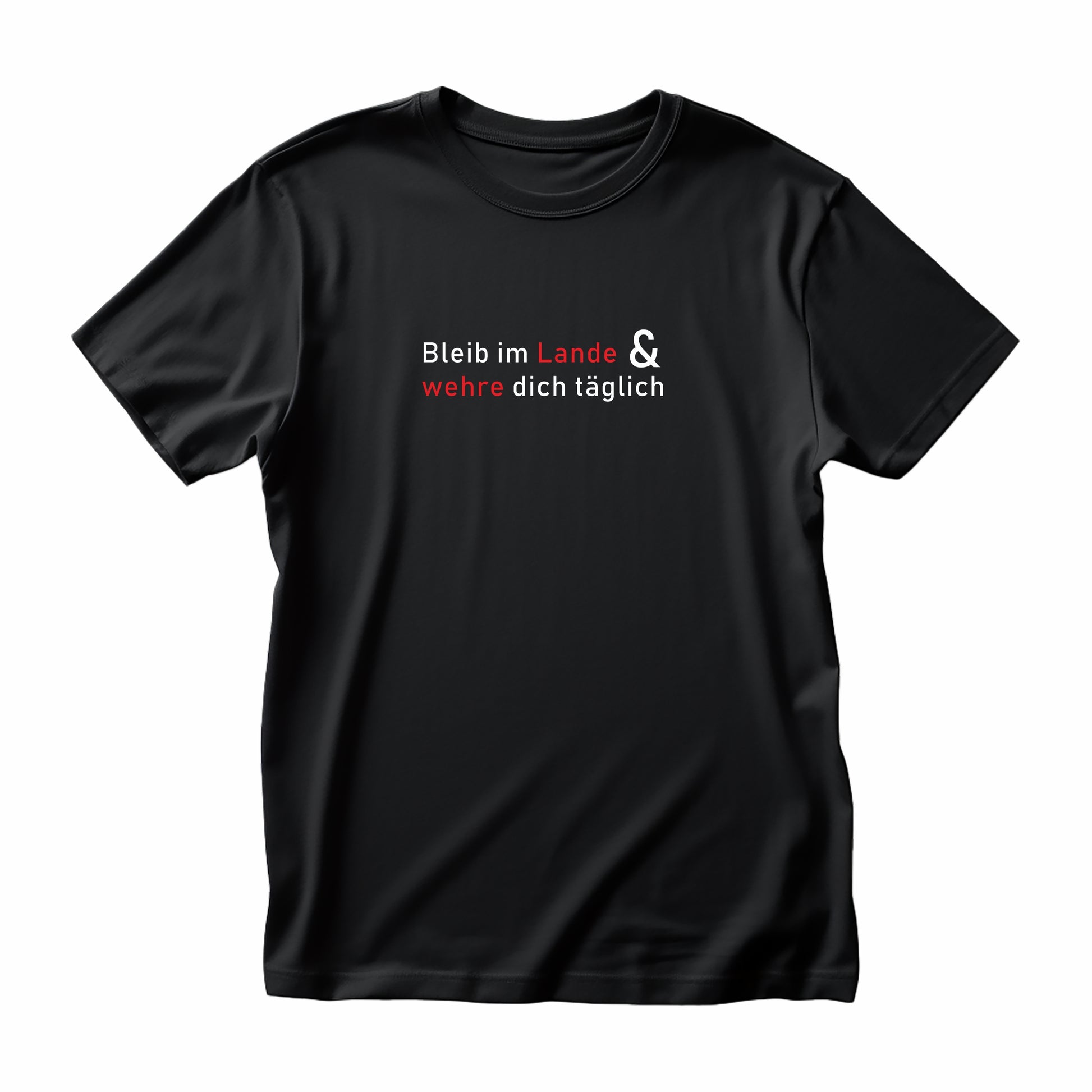 „Bleib im Lande & wehre dich täglich“ – Unisex-Statement-Shirt aus Bio-Baumwolle