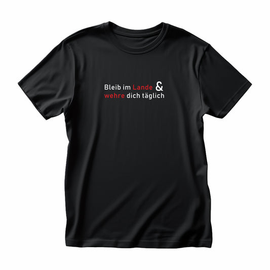 „Bleib im Lande & wehre dich täglich“ – Unisex-Statement-Shirt aus Bio-Baumwolle