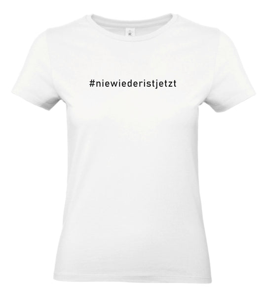 Nie wieder ist jetzt Damen T-Shirt / Siebdruck - Das kreative Statement