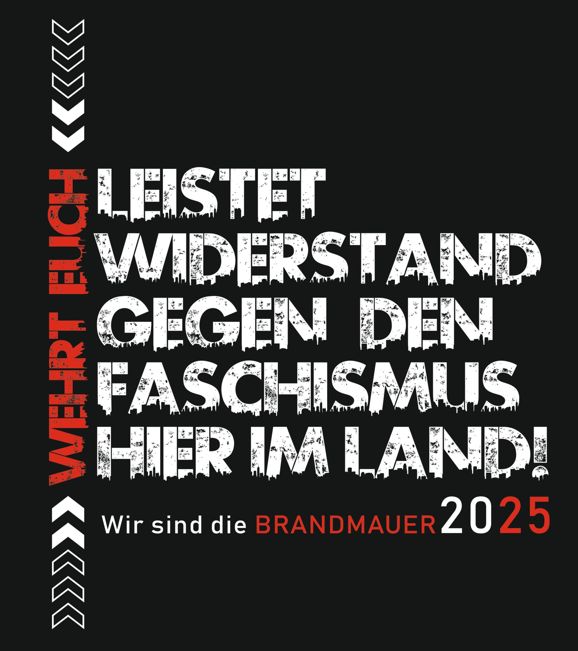 Wir sind die Brandmauer 2025 - Leistet Widerstand gegen den Faschismus hier im Land Unisex T-Shirt Druckansicht