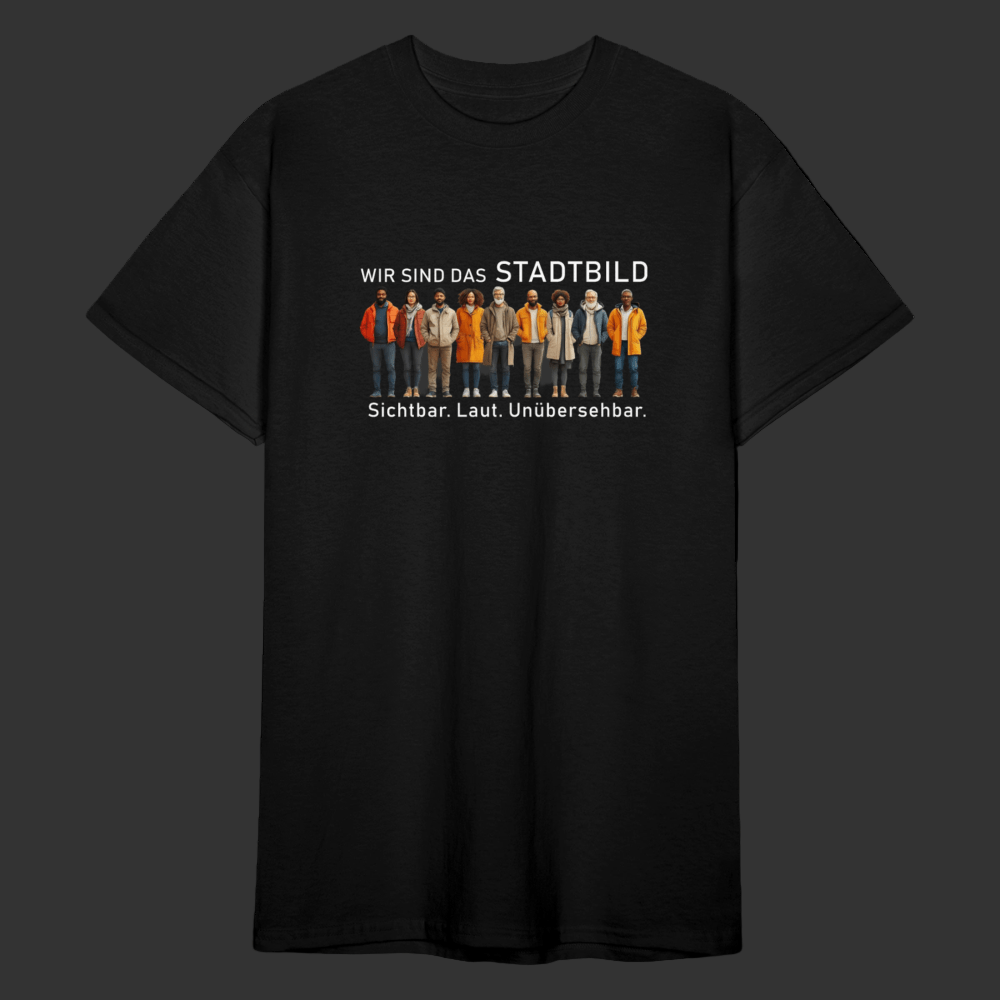 Unisex Bio T-Shirt – Wir sind das Stadtbild | Sichtbar. Laut. Unübersehbar. - Das kreative Statement
