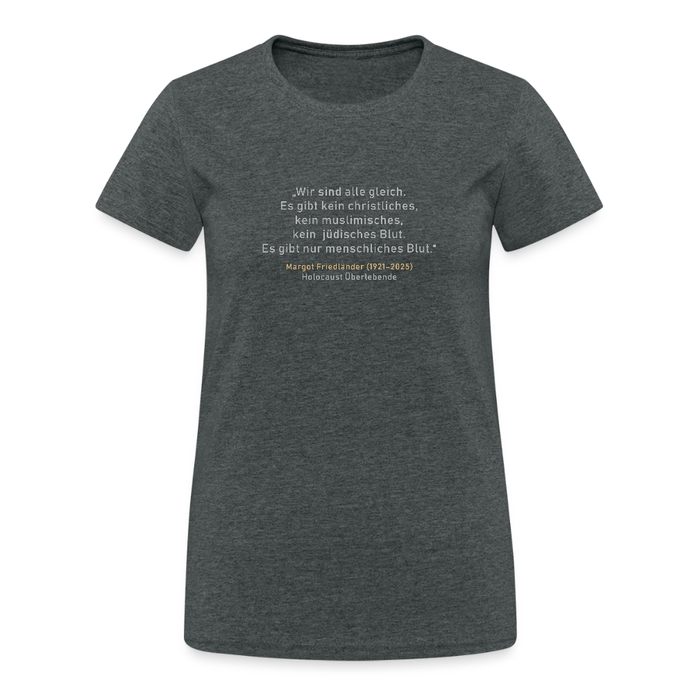 Zitat Margot Friedländer Damen T-Shirt - Das kreative Statement